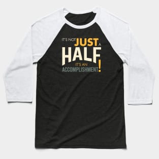 Half Marathon Runner Saying Baseball T-Shirt